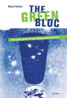 The Green Bloc: Neo-Avant-Garde Art and Ecology Under Socialism 6155225923 Book Cover