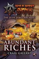 The Jesse James Archives: Abundant Riches 0988953293 Book Cover