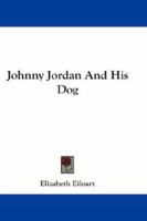 Johnny Jordan and His Dog 1163291242 Book Cover