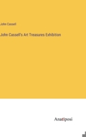 John Cassell's Art Treasures Exhibition 3382315076 Book Cover
