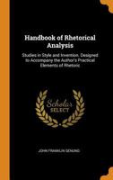 Handbook of Rhetorical Analysis: Studies in Style and Invention. Designed to Accompany the Author's Practical Elements of Rhetoric - Primary Source Ed 1164664689 Book Cover