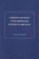 Choosing Between Unicorporated Entities in Arkansas 155728637X Book Cover