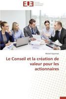 Le Conseil Et La CRA(C)Ation de Valeur Pour Les Actionnaires 3841738397 Book Cover