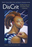 Discrit--Disability Studies and Critical Race Theory in Education 0807756679 Book Cover