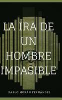 La Ira de un Hombre Impasible 1535097701 Book Cover