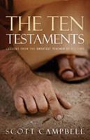 The Ten Testaments: Lessons from the Greatest Teacher of All Time 1579219543 Book Cover