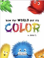 How The World Got Its Color 1737287102 Book Cover