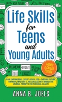 Life Skills for Teens And Young Adults: Money & Career Edition; Gain Empowering, Expert Advice for a Thriving Future, Financial Mastery & Job Success With Inquisitive Journal Prompts B0CVMT39BS Book Cover
