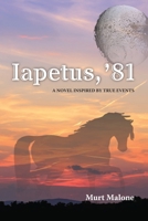 Iapetus, '81: A novel inspired by true events B09LWJVRVS Book Cover