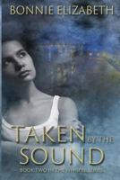 Taken by the Sound 0615991823 Book Cover