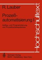 Prozessautomatisierung I: Aufbau Und Programmierung Von Prozessrechensystemen 354007502X Book Cover