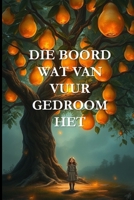 Die Boord Wat Van Vuur Gedroom Het (Afrikaans Edition) B0HGV1PGNW Book Cover