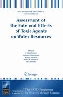 Assessment of the Fate and Effects of Toxic Agents on Water Resources (NATO Science for Peace and Security Series C: Environmental Security) 0387588175 Book Cover