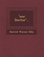 'Our Doctor'... 1249952425 Book Cover