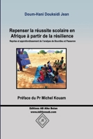 Repenser la réussite scolaire en Afrique à partir de la résilience: Reprise et approfondissement de l’analyse de Bourdieu et Passeron (French Edition) 1990497829 Book Cover