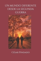 Un mundo diferente desde la Segunda Guerra (Spanish Edition) B0H15GS2VX Book Cover