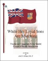 While Her Loyal Sons are Marching 1412049180 Book Cover