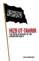 Hizb ut-Tahrir: The Untold History of the Liberation Party 1849044031 Book Cover