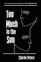 Too Much in the Son 1960415042 Book Cover