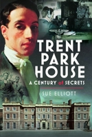 Trent Park House: A Century of Secrets 1036134059 Book Cover