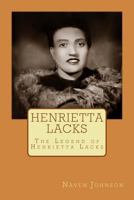 Henrietta Lacks: The Legend of Henrietta Lacks 1985421194 Book Cover