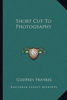 Short Cut To Photography 054838777X Book Cover