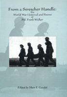 From a Stretcher Handle: The World War One Journal and Poems of Private Frank Walker 0919013406 Book Cover