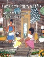 Come to the Country with Me 1878853090 Book Cover