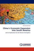 China’s Economic Expansion into South America: and its Implications for the Western Hemisphere 3848481561 Book Cover