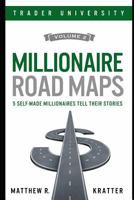 Millionaire Road Maps: 5 Self-Made Millionaires Tell Their Stories, vol. 2 1726781895 Book Cover