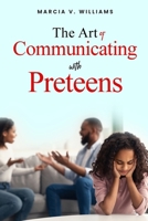 The Art of Communicating with Preteens B0FDSNJSXJ Book Cover