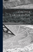 Virginia Cartography: A Bibliographical Description 1014953073 Book Cover