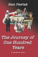 The Journey of One Hundred Years: A Historical Novel 0970051352 Book Cover