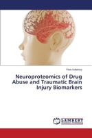 Neuroproteomics of Drug Abuse and Traumatic Brain Injury Biomarkers 3659614947 Book Cover