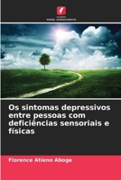 Os sintomas depressivos entre pessoas com deficiências sensoriais e físicas 6209216021 Book Cover