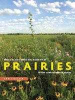 The Ecology and Management of Prairies in the Central United States 1587298651 Book Cover