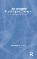 Time-Conscious Psychological Therapy 0415114586 Book Cover
