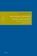Participation and Beliefs in Popular Religiosity: An Empirical-Theological Exploration Among Italian Catholics 9004180966 Book Cover