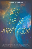 Ley de la atracción: Un Manual Guiado para Manifestar con Éxito la Salud, Atraer tus Deseos, la Riqueza, Alinearte con las Condiciones de Manifestación de la Felicidad y el Amor B0BCSNP9GG Book Cover