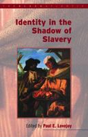 Identity in the Shadow of Slavery (The Black Atlantic) 0826447244 Book Cover