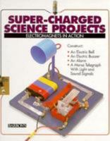 Electromagnets in Action (Super-Charged Science Projects) 0812064372 Book Cover