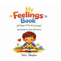 My Feelings Book – Sometimes I Feel…: Autism-Friendly B0H25BBWB4 Book Cover