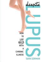 Despite Lupus: How to Live Well with a Chronic Illness (1) 1439234892 Book Cover
