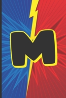 M: Superhero Monogram Initial Notebook for boys Letter M| 6" x 9" - 120 pages, Wide Ruled| Superhero, Comic, Gaming, Battle Scene 1687304475 Book Cover