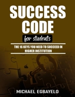 Success Code for Students: The 16 Keys You Need To Succeed In Higher Institution 9789896190 Book Cover