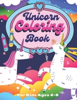 Unicorn Coloring Book: For Kids Ages 4-8: A Fun Coloring Book For Kids, Single sided Unicorn Coloring Book Gift for Kids, toddlers B08WS9FYJX Book Cover