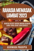 Rahasia memasak lambat 2023: Banyak resep untuk makan dengan cara yang sehat dan bergizi 1783810033 Book Cover