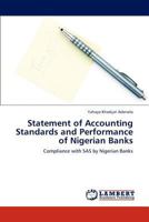 Statement of Accounting Standards and Performance of Nigerian Banks: Compliance with SAS by Nigerian Banks 3659137510 Book Cover