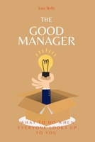 The Good Manager: What to Do When Everyone Looks Upto You. B09SFM97F3 Book Cover