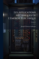 Les Applications Mécaniques De L'énergie Électrique, Volume 2 1147937745 Book Cover